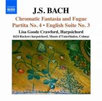 BACH: Chromatic Fantasia and Fugue, Partita No. 4, English Suite No. 3