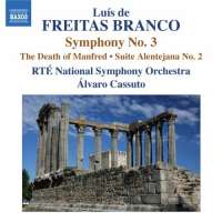 Freitas Branco: Symphony No. 3, The Death of Manfred, Suite Alentejana No. 2