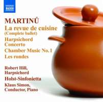 Martinu: Le revue de cuisine - Ballet du Jazz, Harpsichord Concerto, Chamber Music No. 1, Les rondes