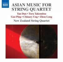 Asian Music for String Quartet - Tan Dun, Toru Takemitsu, Gao Ping, Chinary Ung