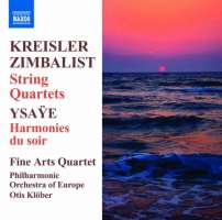 Fritz Kreisler & Efrem Zimbalist: String Quartets, Ysaye: Harmonies du soir