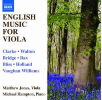 English Music for Viola - CLARKE, WALTON, BRIDGE, BAX, BLISS, HOLLAND, VAUGHAN WILLIAMS