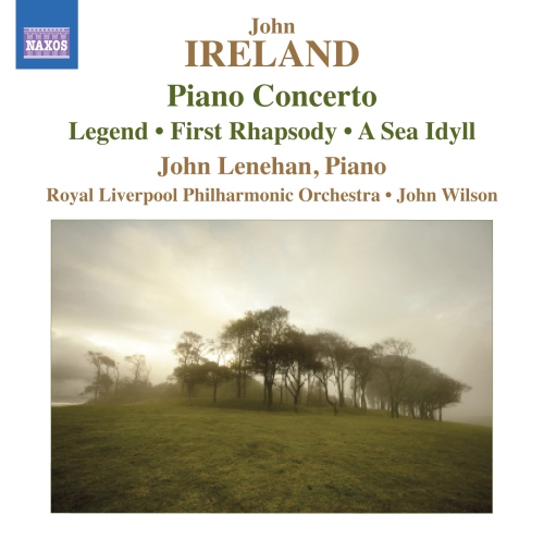 Ireland: Piano Concerto, Legend, Rhapsody, A Sea Idyll