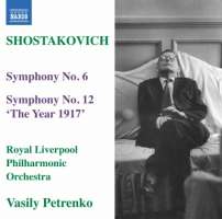 SHOSTAKOVICH: Symphony No. 6 & 12 "The Year 1917"