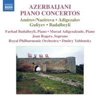 Azerbaijani Piano Concertos - Fikret Amirov / Elmira Nazirova, Vasif Adigezalov, Tofig Guliyev, Farhad Badalbeyli