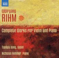 Rihm: Complete Works for Violin and Piano