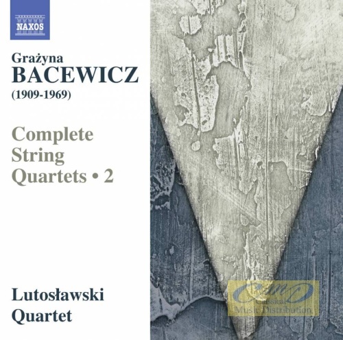 Bacewicz: String Quartets Vol. 2 - Nos. 2, 4 and 5