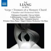 Lei Liang: Verge, Tremors of a Memory Chord - Chamber & Orchestral Music