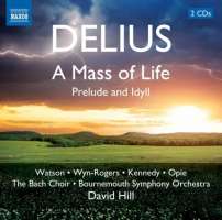 Delius: A Mass of Life, Prelude and Idyll