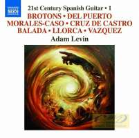 21st Century Spanish Guitar • 1 - Morales-Caso, Brotons, Del Puerto, ...