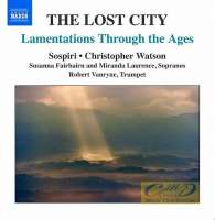 The Lost City - Lamentations Through the Ages: Casals, Britten, John Duggan, John Mundy, ...