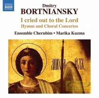 Dmitry Bortniansky: I cried out to the Lord - Hymns and Choral Concertos