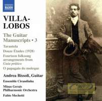 Villa-Lobos: Guitar Manuscripts - Masterpieces and Lost Works Vol. 3