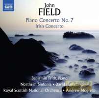 Field: Piano Concerto No. 7; Irish Concerto; Piano Sonata No. 4