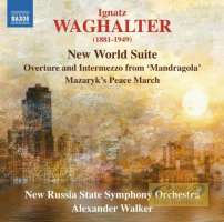 Waghalter: New World Suite Overture and Intermezzo Mazaryk's Peace March
