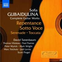 Gubaidulina: Complete Guitar Works - Repentance Sotto Voce Serenade Toccata