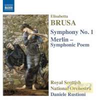 Brusa: Symphony No. 1; Merlin - Symphonic Poem