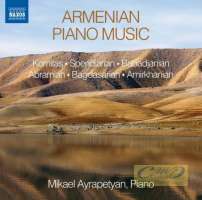 Armenian Piano Music – Komitas; Spendiarian; Babadjanian; Abramian; Bagdasarian; Amirkhanian