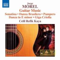 Morel: Guitar Music – Sonatina, Danza Brasilera