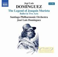 Domínguez: Legend of Joaquín Murieta - Ballet in Two Acts
