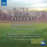 Pizzetti: Symphony in A; Harp Concerto