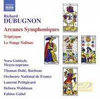 Dubugnon, Richard: Arcanes Symphoniques; Triptyque