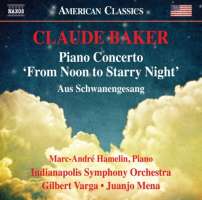 Baker: Piano Concerto "From Noon to Starry Night"; Aus Schwanengesang
