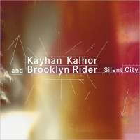 Kayhan Kalhor: Silent City
