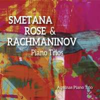 Smetana, Rose & Rachmaninov: Piano Trios