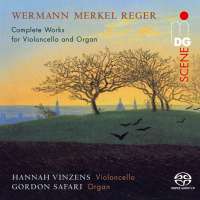 Wermann; Merkel; Reger: Complete Works for Violoncello & Organ