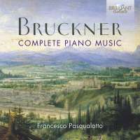 Bruckner: Complete Piano Music