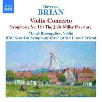 BRIAN: Violin Concerto, Symphony No. 18