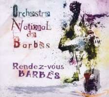 Orchestre National De Barbes: Rendez-vous Barbes