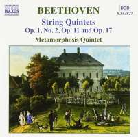 BEETHOVEN: String Quintets, Opp. 1, 11 and 17