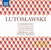 WYCOFANY  Lutosławski: Symphonies, Concertos, Choral & Vocal Works