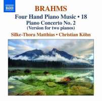 Brahms: Four-Hand Piano Music Vol. 18 - Piano Concerto No. 2