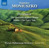 Moniuszko: Overtures - Paria, Halka, Verbum Nobile, Flis, Hrabina, Straszny Dwór, Jawnuta, Bajka, ...