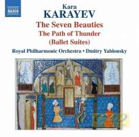 Karayev: The Seven Beauties, The Path of Thunder (Ballet Suites)