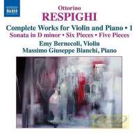 Respighi: Works for Violin and Piano Vol. 1