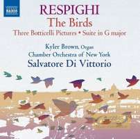 Respighi: Gli uccelli Trittico botticelliano Suite