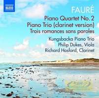 Fauré: Piano Quartet No. 2; Piano Trio; Trois romances