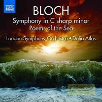 Bloch: Symphony in C sharp minor, Poems of the Sea