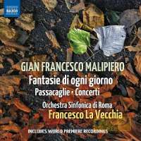 Malipiero: Fantasie di ogni giorno,Passacaglia, Concerti