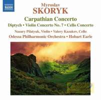 Skoryk: Carpathian Concerto Diptych Violin Concerto No. 7 Cello Concerto