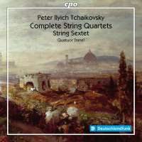 Tchaikovsky: Complete String Quartets; String Sextet