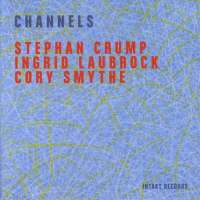 Crump/Laubrock/Smythe: Channels
