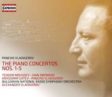 Vladigerov: The Piano Concertos Nos. 1 - 5