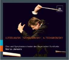 Lutosławski: Concerto for Orchestra, Szymanowski: Symphony No. 3, Alexander Tschaikowsky: Symphony No. 4
