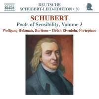 SCHUBERT: Lied Edition 20 - Poets of Sensibility Volume 3