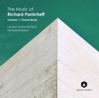 The Music of Richard Pantcheff Vol. 1 - Choral Music